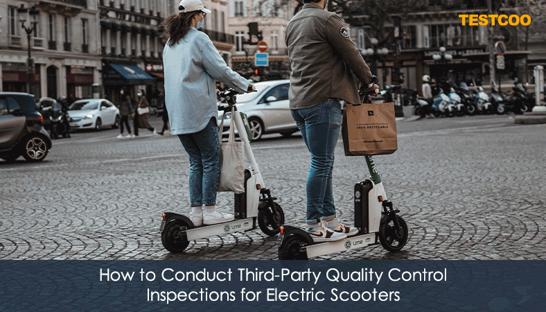 How-to-conduct-third-party-quality-control-inspections-for-electric-scooters