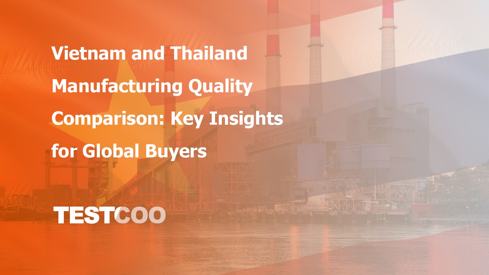 vietnam-manufacturing-thailand-quality-comparison