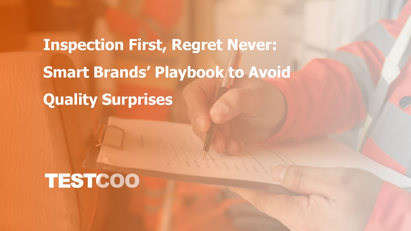 inspection-first-smart-brands-playbook-avoid-quality-surprises